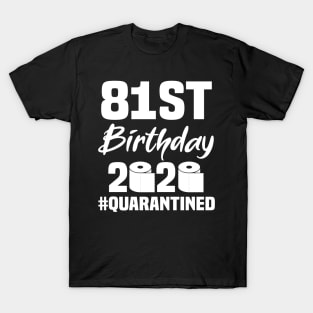 81st Birthday 2020 Quarantined T-Shirt